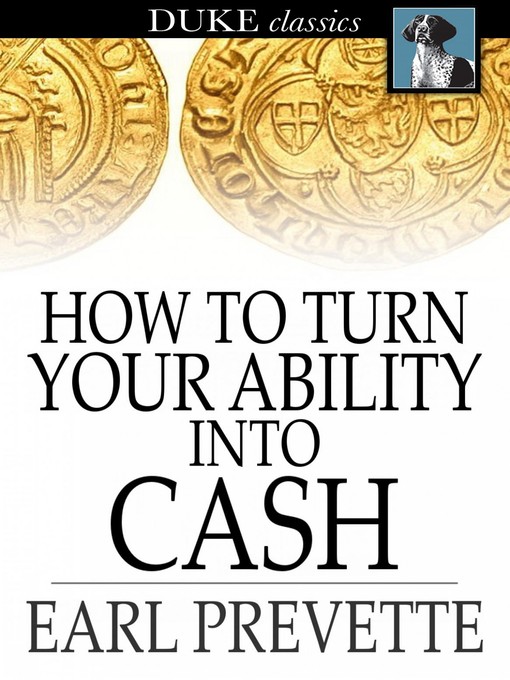 Title details for How to Turn Your Ability Into Cash by Earl Prevette - Wait list